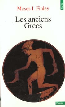 Les anciens grecs. une introduction a leur vie et a leur pensee