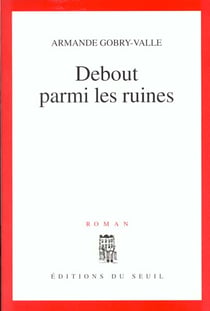 Debout parmi les ruines