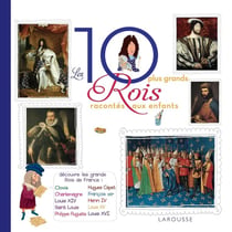 Les 10 plus grands rois racontés aux enfants