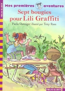 Lili Graffiti - mes premières aventures Tome 2 : sept bougies pour Lili Graffiti