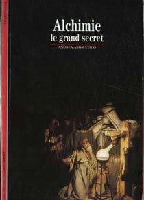 Alchimie : Le grand secret