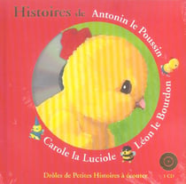 Histoires de Antonin le poussin, Léon le bourdon, Carole la luciole