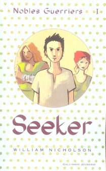 Nobles guerriers, i : seeker