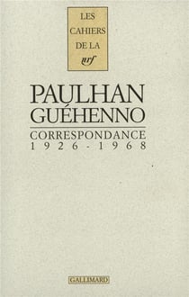 Les cahiers de la NRF : Paulhan, Guehenno - correspondance - 1926-1968