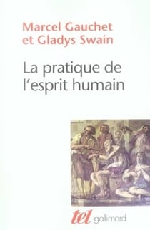 La pratique de l'esprit humain - l'institution asilaire et la révolution démocratique