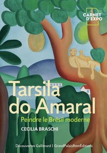 Tarsila do Amaral : Peindre le Brésil moderne