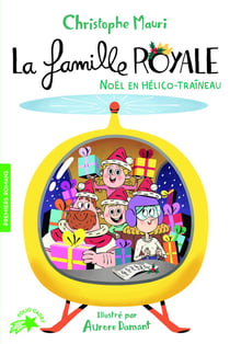 La famille royale Tome 6 : Noël en hélico-traîneau