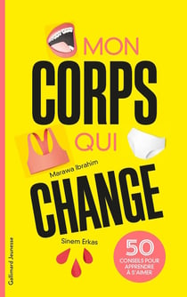 Mon corps qui change - 50 conseils pour apprendre à s'aimer
