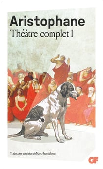 Théâtre complet Tome 1 : Les Acharniens - Les Cavaliers - Les Nuées - Les Guêpes - La Paix