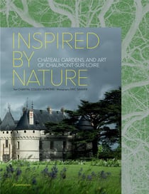Inspired by nature - château gardens and art of Chaumont-sur-Loire