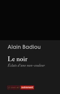 Le Noir : Éclats d'une non-couleur