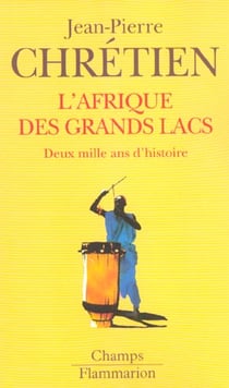 L'afrique des grands lacs - deux mille ans d'histoire