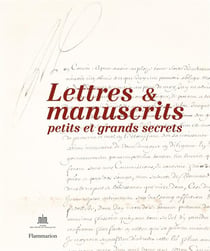 Lettres et manuscrits - petits et grands secrets