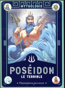 Mythologie - Poséidon, le terrible