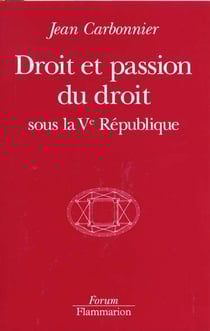 Droit et passion du droit sous la Ve République