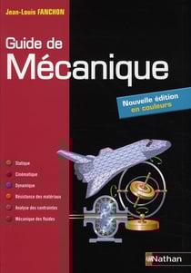 Guide de mécanique - bts/dut/licence/classes prépas ptsi et tsi - livre de l'élève (édition 2008)