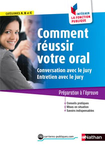 Comment réussir Votre Oral Cat. A,B Et C (Nouvelle Edition)