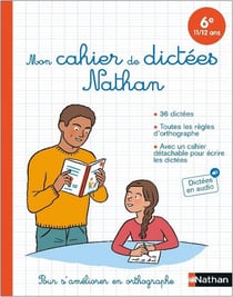 Mon cahier de dictées - 6e - 11/12 ans (édition 2020)