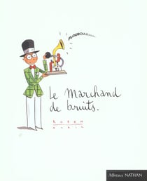 Le marchand de bruits