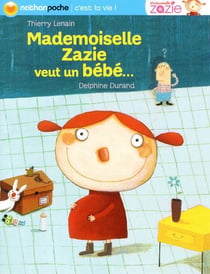Mademoiselle Zazie veut un bébé