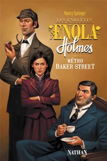 Les enquêtes d'Enola Holmes Tome 6 : métro Baker Street