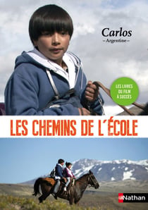 LES CHEMINS DE L'ECOLE : Carlos - Argentine