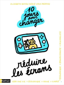 Réduire les écrans : 10 jours pour changer