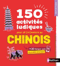 Chinois - 150 activités ludiques pour se (re)mettre au chinois - Cahier d'activités - Initiation (édition 2025)