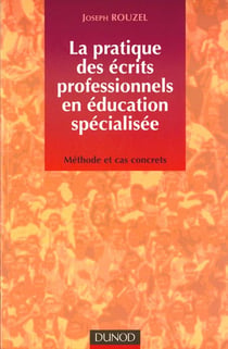 Les ecrits professionnels dans la pratique des educateurs - methode et cas concrets