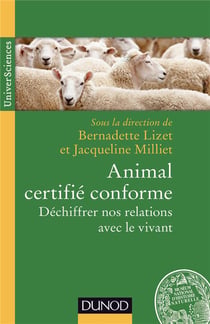 Animal certifié conforme - déchiffrer nos relations avec le vivant