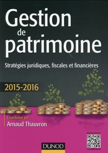 Gestion de patrimoine - stratégies juridiques, fiscales et financières (édition 2015/2016)
