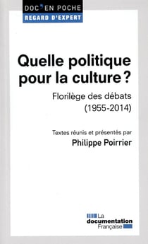Quelle politique pour la culture ? florilège des débats (1955-2014)