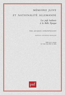Mémoire juive et nationalité allemande - les Juifs berlinois à la Belle Epoque