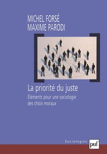 La priorité du juste - éléments pour une sociologie des choix moraux