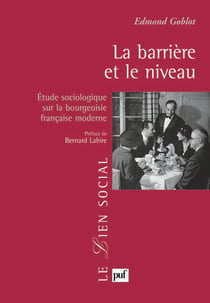 La barrière et le niveau - étude sociologique sur la bourgeoisie française moderne
