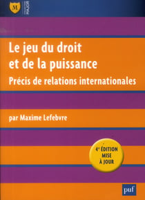 Le jeu du droit et de la puissance - précis de relations internationales (4e édition)