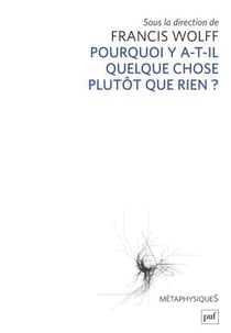 Pourquoi y a-t-il quelque chose plutot que rien ?