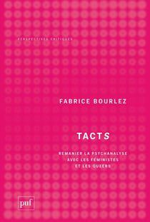 Tacts : Remanier la psychanalyse avec les féministes et les queers