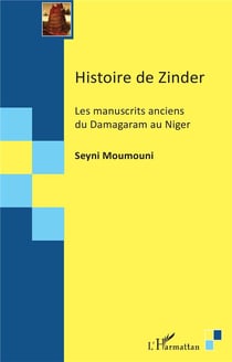 Histoire de Zinder : les manuscrits anciens du Damagaram au Niger