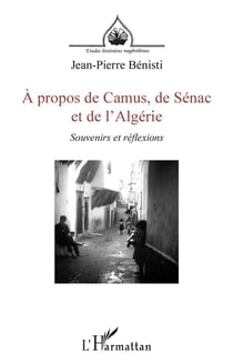REVUE ETUDES LITTERAIRES MAGHREBINES : À propos de Camus, de Sénac et de l'Algérie : Souvenirs et réflexions