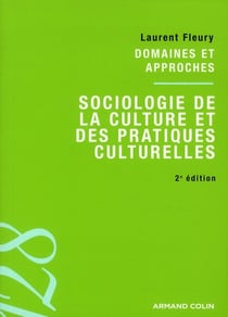 Sociologie de la culture et des pratiques culturelles (2e édition)