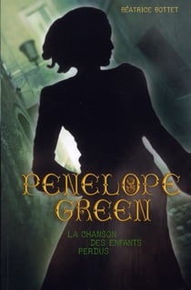 Penelope Green Tome 1 : la chanson des enfants perdus