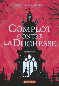 Alice à votre service Tome 1 - complot contre la duchesse