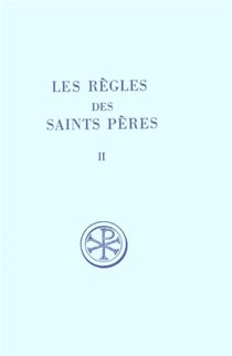 Les règles des saints pères Tome 3 - trois règles du VI siècle incorporant des textes lériniens
