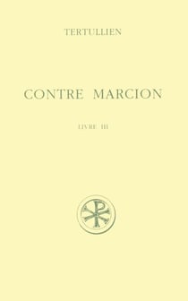 Contre Marcion - tome 3