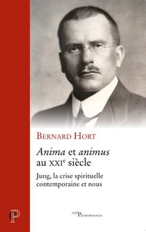 Anima et animus au XXIe siècle - Jung, la crise spirituelle contemporaine et nous