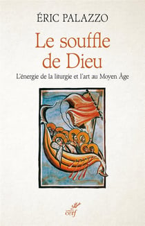 Le souffle de Dieu - L'énergie de la liturgie et l'art au Moyen Âge