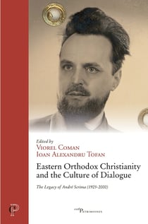 Eastern orthodox christianity and the culture of dialogue : The Legacy of André Scrima (1925-2000)