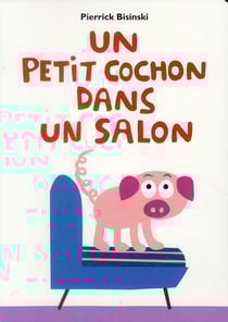 Petit cochon dans un salon (Un)