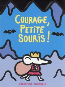 Courage, petite souris !